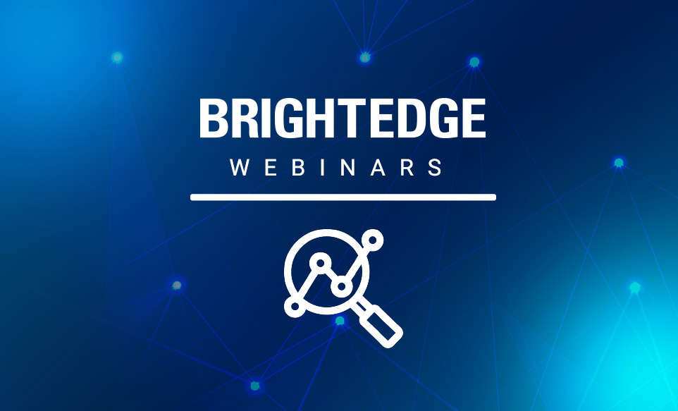 Quick Wins and Big Impact with Small Teams | BrightEdge Webinar